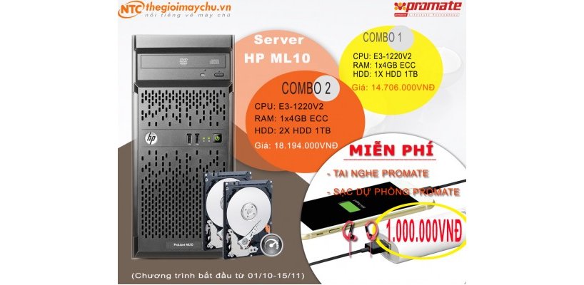 Khuyến mãi dành cho Quý khách hàng mua server HP ML10 theo Combo. Nhận ngay quà tặng hấp dẫn kể từ ngày 01/10 đến 15/11/2015